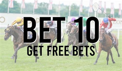 GET A FREE BET UP TO £10 OR A PO.